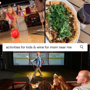 Activities For Kids and Wine For Mom Near Me